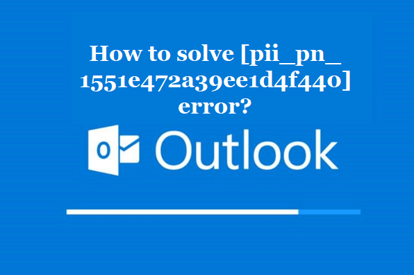 How to solve [pii_pn_1551e472a39ee1d4f440] error?