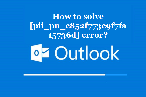 How to solve [pii_pn_c852f773e9f7fa15736d] error?