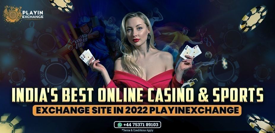 India’s Best Online Casino & Sports exchange site in 2022- Playinexchange